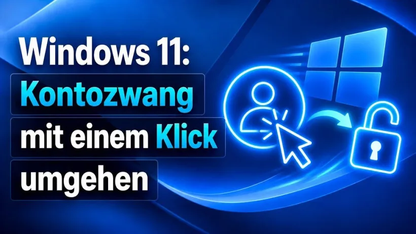 Windows 11 Home: Ein Klick umgeht den Kontozwang